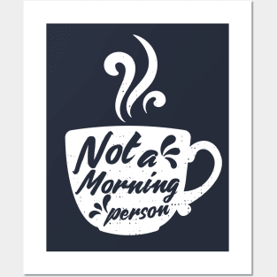 Coffee - Not a Morning Person Posters and Art